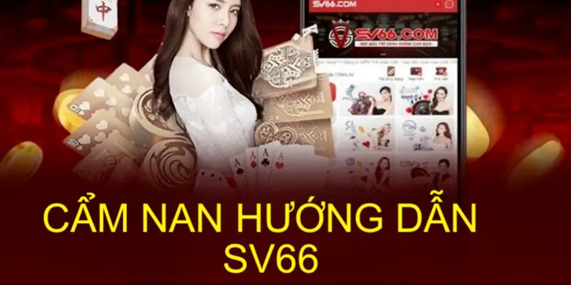 Chuyên mục hướng dẫn tại sv66 có các thao tác cơ bản cần biết