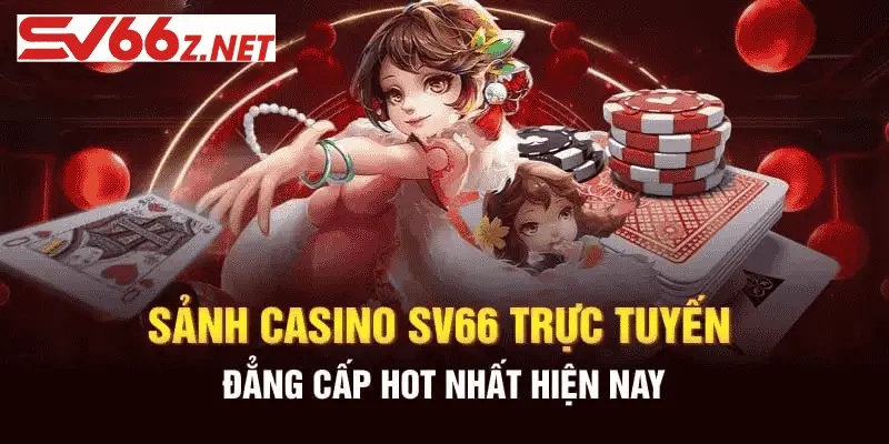 Giải trí tại các sòng Casino kinh điển